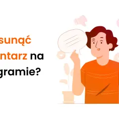 Ilustracja z pytaniem "Jak usunąć komentarz na Instagramie?". Mężczyzna z dymkiem dialogowym i ikonami reakcji.