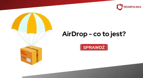 Grafika przedstawia paczkę opadającą na spadochronie, z napisem "AirDrop - co to jest?". Dowiedz się więcej!