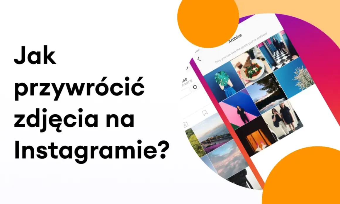 Jak przywrócić zarchiwizowane zdjęcia na Instagramie? Zobacz, jak odzyskać swoje posty z archiwum.