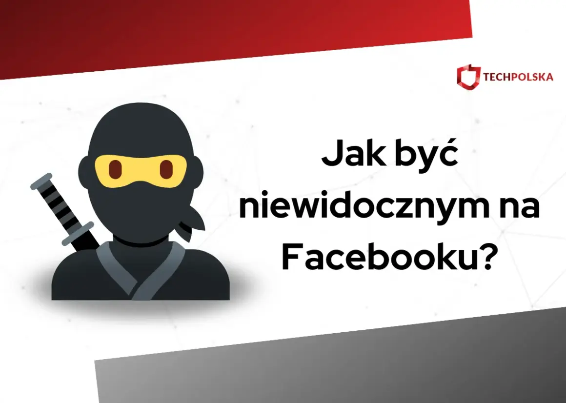 Grafika z ninją i tekstem "Jak być niewidocznym na Facebooku?".